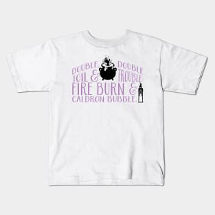 Double, Double Toil & Trouble Kids T-Shirt